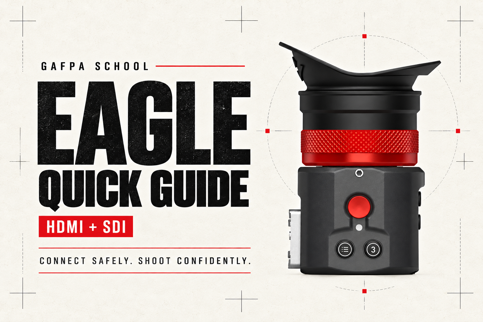 Gafpa School EAGLE Quick Guide for safe HDMI and SDI setup, with a Kinefinity EAGLE viewfinder